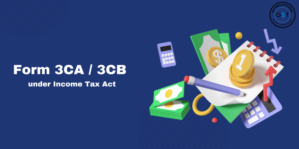 Basics of Form 3CA & 3CB: A Quick Guide