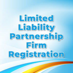 Limited Liability Partnership Firm Registration