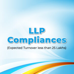 LLP Compliances (Expected Turnover Less Than 25 Lakhs)