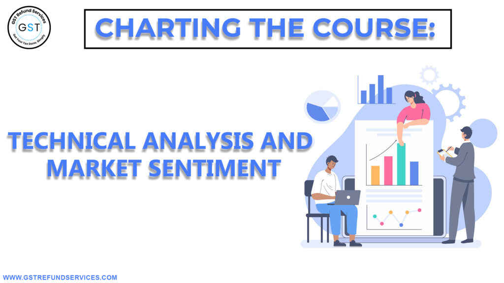 Charting the Course: Exploring Technical Analysis and Market Sentiment in Financial Markets