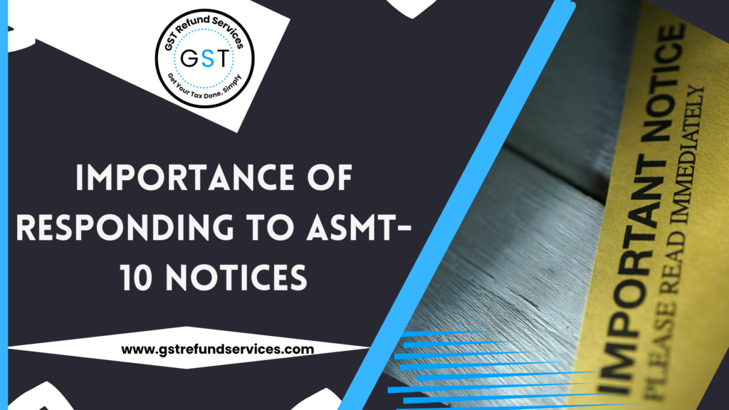 Why Timely Response to ASMT-10 Notices is Crucial for Compliance